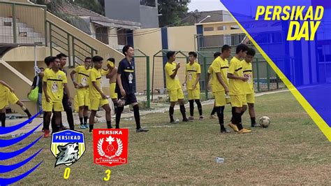 friendly match persikad  persika karawang youtube