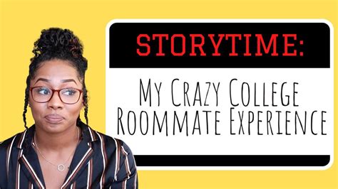 Storytime Craziest College Roommate Experience College Roommate