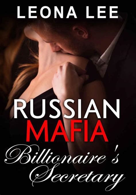 read russian mafia billionaire s secretary by lee leona online free