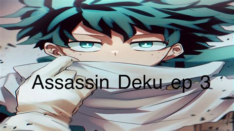 Assassin Deku Ep 3 Youtube