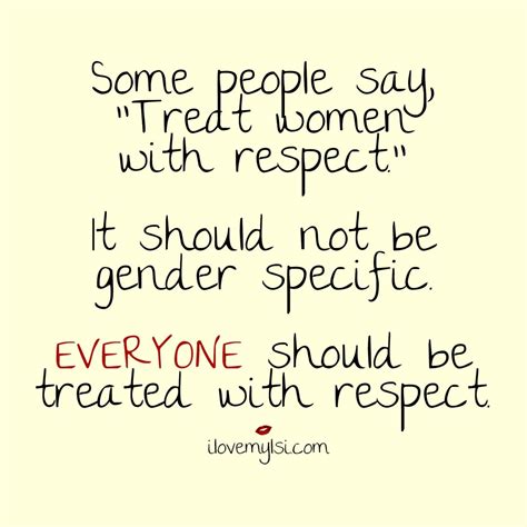 everyone should be treated with respect i love my lsi