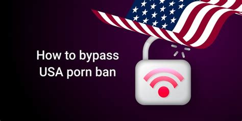 How To Watch Porn In Virginia Bypass The Porn Ban In The Us