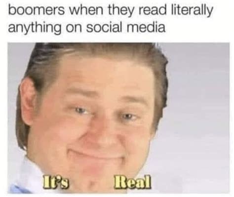 boomers   read   social media  real meme shut