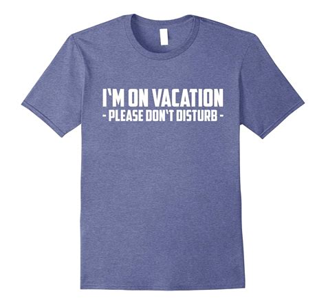 im  vacation shirt funny im  vacation  shirt rose rosetshirt