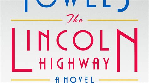 the lincoln highway amor towles takes readers on a 1950s road trip