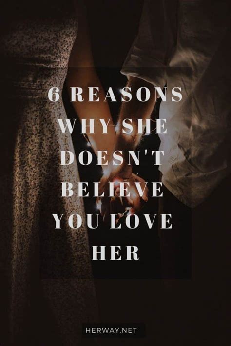 6 reasons why she doesn t believe you love her