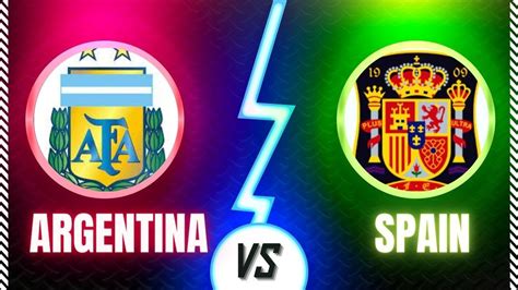 Argentina Vs Spain All Goals Qatar 2022 Friendly Match Youtube