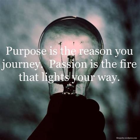 Purpose And Passion Purpose Quotes Passion Quotes Life Quotes