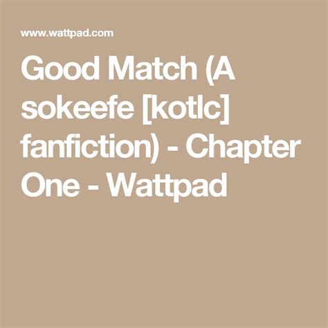 good match a sokeefe [kotlc] fanfiction chapter one