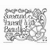Coloring Pages Inspirational Beauty Surround Yourself Sheets Color Printable Adults Adult Quotes Getcolorings Flowers Quote Flower sketch template