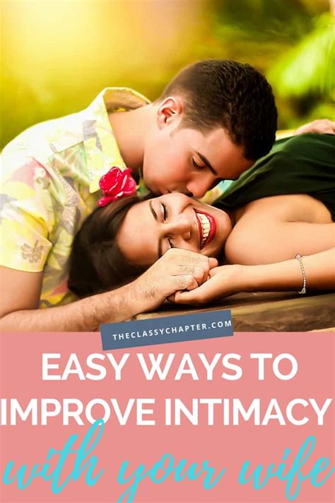 4 Ways To Improve Intimacy With Your Wife Marriage Tips And Advice