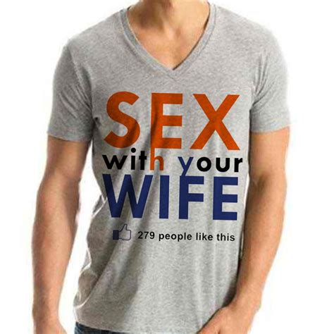 Pin Op Crude Sexy And Funny Quotes On T Shirts
