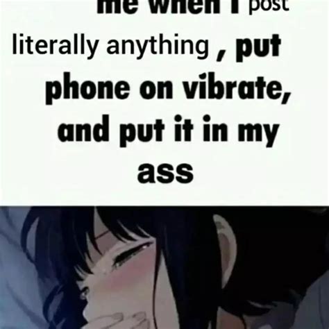 post    put  phone  vibrate  put    ass