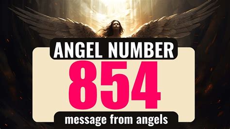 Why You Keep Seeing Angel Number 854 🌌 The Deeper Meaning Behind