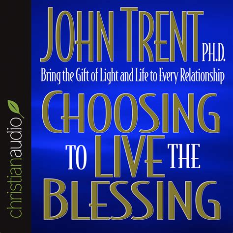 Choosing To Live The Blessing Bring The T Of Light And Life To