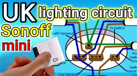 sonoff mini  uk british lighting circuit ceiling rose loop  wiring electronicscreators