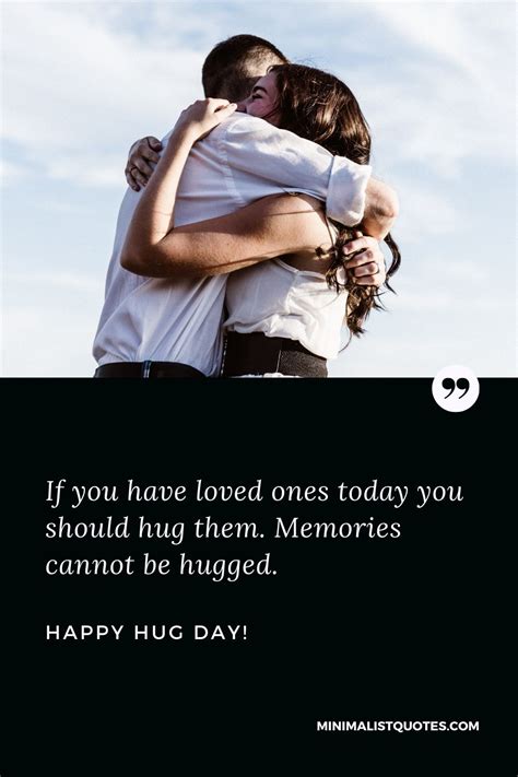 if you have loved ones today you should hug them memories cannot be