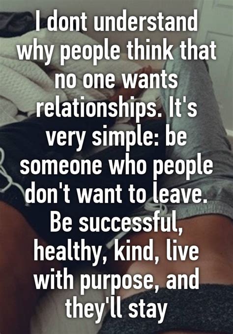 dont understand  people      relationships   simple