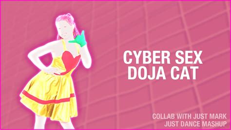 just dance fanmade mashup cyber sex by doja cat collab [birthday