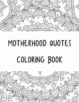 Coloring Quotes Printable Motherhood Pages Book Adult Inspirational Quote Colouring Koriathome Choose Board sketch template