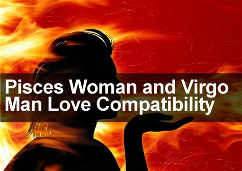 pisces woman and virgo man love sexual and marriage compatibility 2016