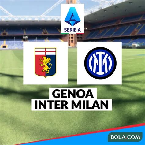 prediksi liga italia genoa  inter milan nerazzurri semakin dekat