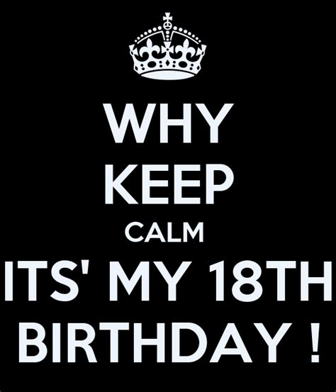 Why Keep Calm Its My 18th Birthday Poster Ale Keep Calm O Matic