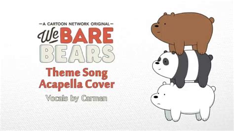 We Bare Bears Theme Song A Capella Cover Youtube