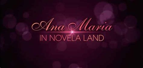 Ana Maria In Novela Land Trailer Starring Edy Ganem Luis
