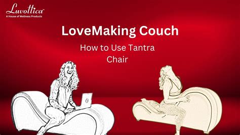 Uses Of Tantra Chaise Chair Or Lovemaking Couch Tantrachair Youtube