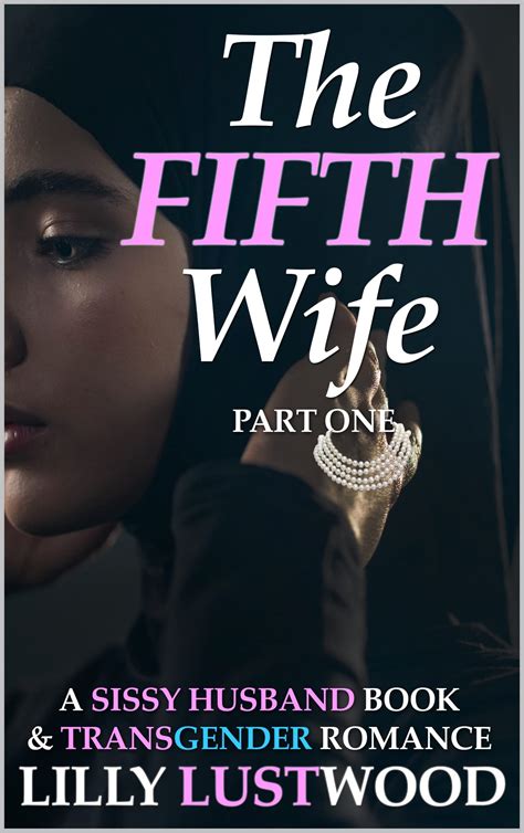 the fifth wife part one a sissy husband book and transgender romance