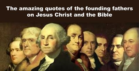 A Few Declarations Of Founding Fathers And Early Statesmen On Jesus