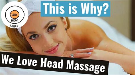 why we love head massage benefits of head massage know the reason