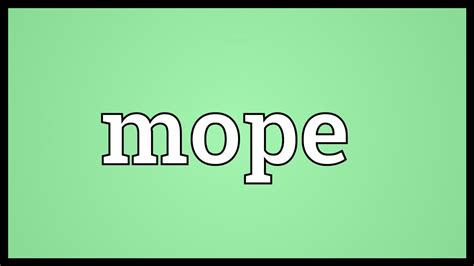 mope meaning youtube