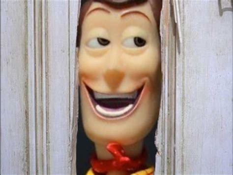 Here S Woody Here S Johnny Creepy Woody Cute Memes Woody Meme