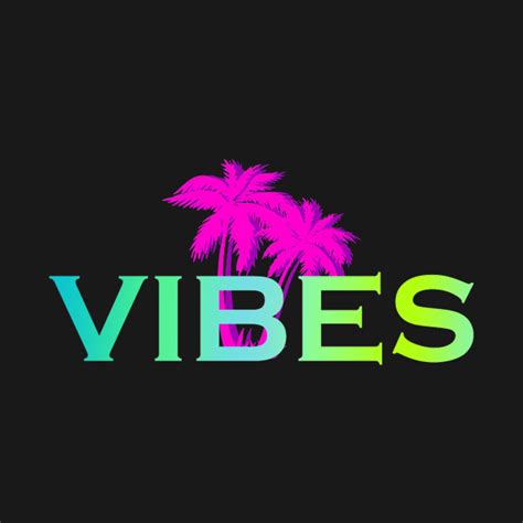 vibes vibes  shirt teepublic