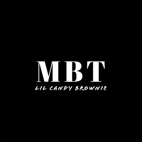 Mbt Lil Candy Brownie Prod By E Goud By Lil Candy Brownie