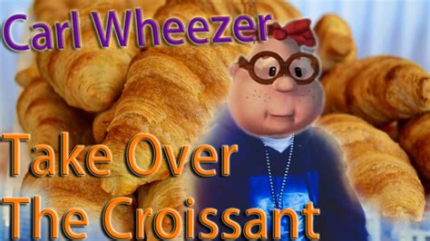 Carl Wheezer Croissant Memes Memes Pics 2019