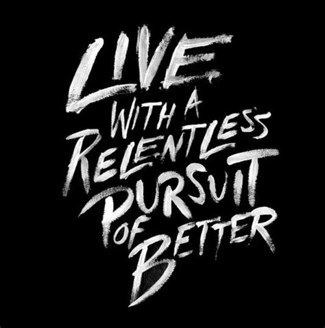 relentless pursuit quotes quotesgram