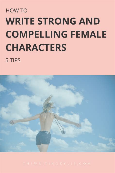 How To Write Strong And Compelling Female Characters 5 Tips Strong