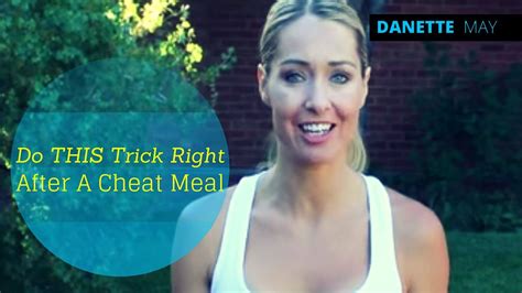 do this trick right after a cheat meal youtube danette may dannette may recipes easy workouts