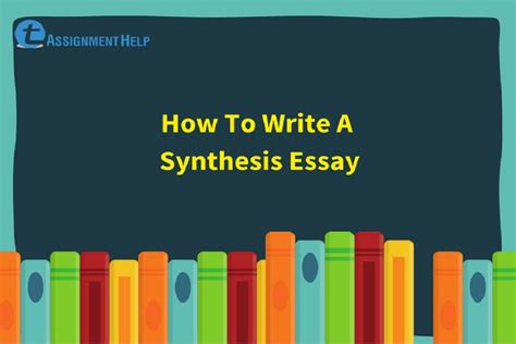 write  synthesis essay total assignment