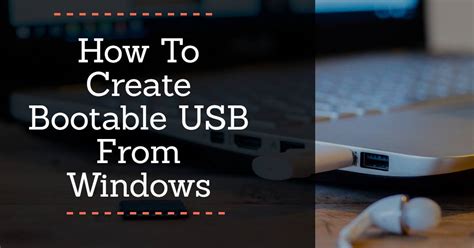 create bootable usb  windows  droidtechknow