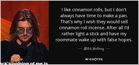 mitch hedberg quote   cinnamon rolls   dont