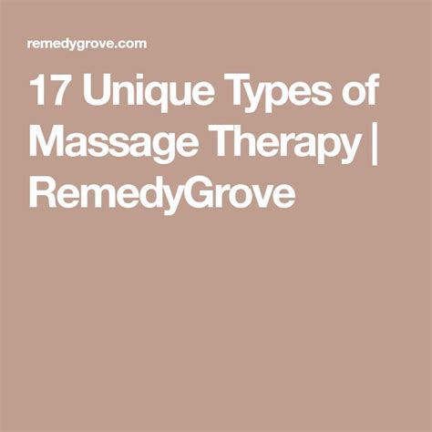17 unique types of massage therapy remedygrove types of massage