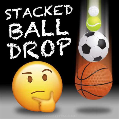 stacked ball drop sends top ball soaring  times height  release