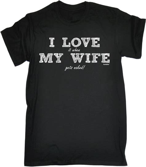 novelty funny top i love my wife gets naked new premium loose fit t