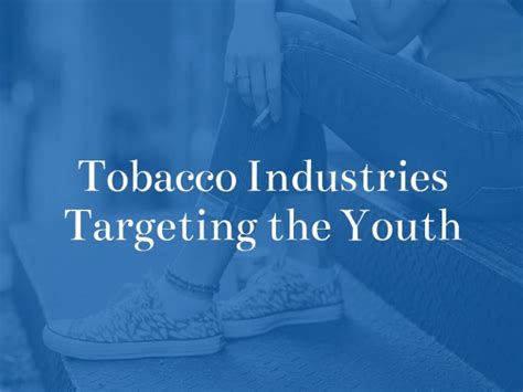 Tobacco Industries Targeting The Youth The Dunken Law Firm