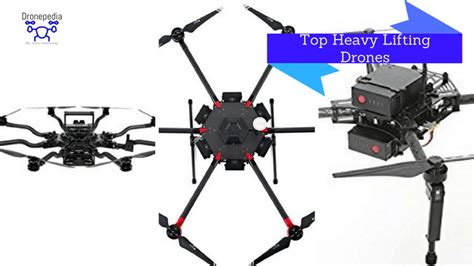 top  heavy lift drones   carry weights dronepedia