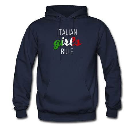 italian girls rule unisex hoodie the proud italian italian ts
